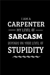 Carpenter - My Level of Sarcasm Depends On Your Level of Stupidity