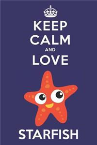 Keep Calm And Love Starfish