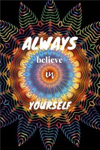 Always believe in yourself