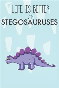Life Is Better With Stegosauruses
