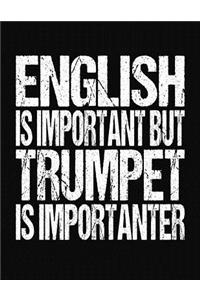 English Is Important But Trumpet Is Importanter