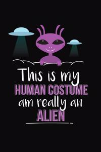 This Is My Human Costume Am Really An Alien