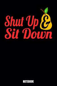 Shut Up & Sit Down Notebook