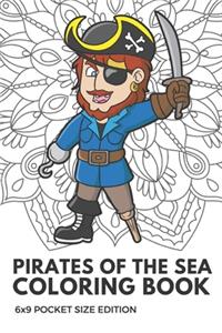 Pirates Of The Sea Coloring Book 6X9 Pocket Size Edition