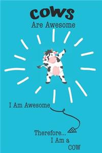 Cows Are Awesome I Am Awesome Therefore I Am a Cow