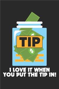 TIP I Love It When You put the Tip in!