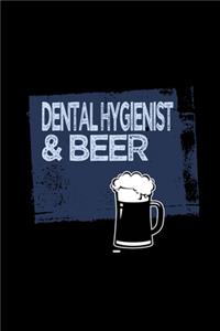 Dental Hygienist & beer