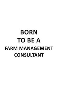 Born To Be A Farm Management Consultant