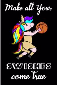 Make All Your Swishes Come True
