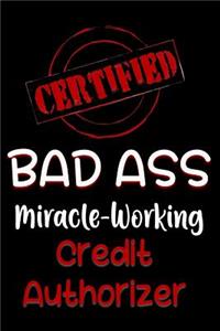 Certified Bad Ass Miracle-Working Credit Authorizer
