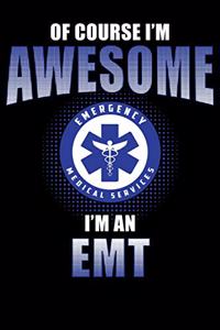 Of Course I'm Awesome I'm an EMT