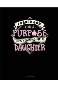 I Asked God for a Purpose He's Sending Me a Daughter