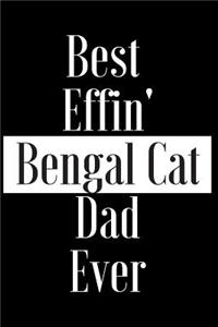 Best Effin Bengal Cat Dad Ever