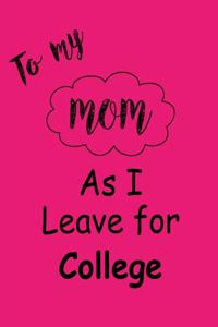 To My Mom as I leave for College