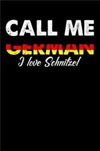 Call Me German I Love Schnitzel