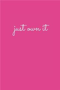 Just Own It