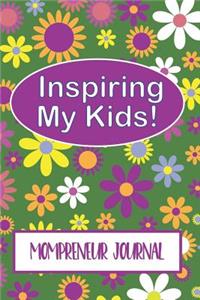 Mompreneur Journal Inspiring My Kids