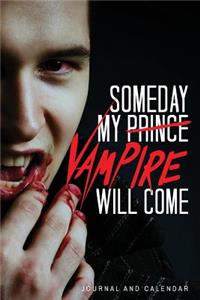 Someday My Prince Vampire Will Come