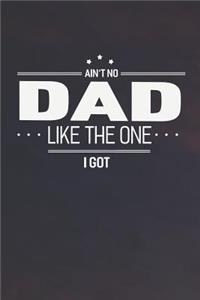 Ain't No Dad Like The One I Got