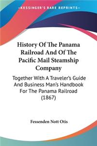 History Of The Panama Railroad And Of The Pacific Mail Steamship Company