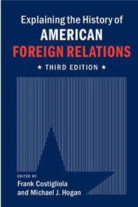 Explaining the History of American Foreign Relations