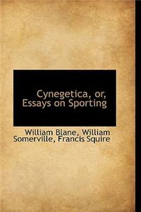 Cynegetica, Or, Essays on Sporting