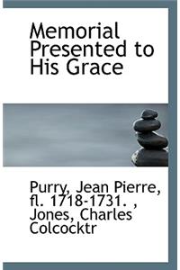Memorial Presented to His Grace