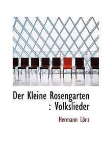 Der Kleine Rosengarten