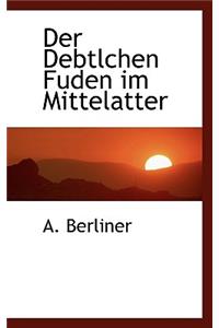 Der Debtlchen Fuden Im Mittelatter