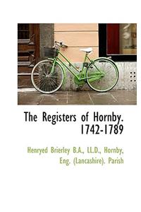 The Registers of Hornby. 1742-1789