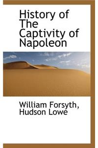 History of the Captivity of Napoleon