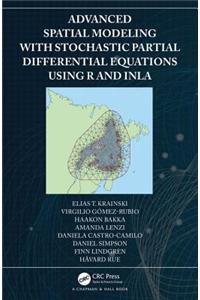 Advanced Spatial Modeling with Stochastic Partial Differential Equations Using R and Inla