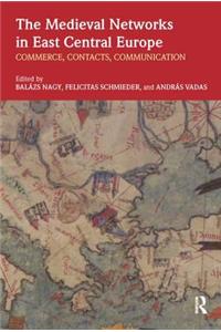 Medieval Networks in East Central Europe