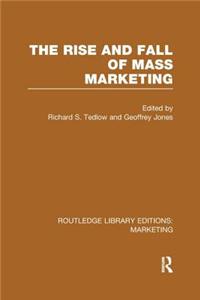 Rise and Fall of Mass Marketing (Rle Marketing)