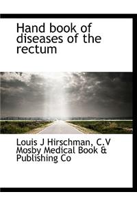 Hand Book of Diseases of the Rectum