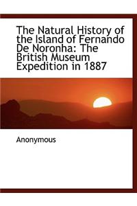 The Natural History of the Island of Fernando de Noronha: The British Museum Expedition in 1887