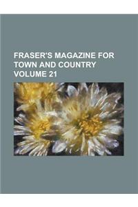 Fraser's Magazine for Town and Country Volume 21
