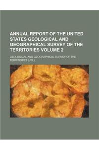 Annual Report of the United States Geological and Geographical Survey of the Territories Volume 2