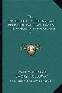 Uncollected Poetry and Prose of Walt Whitman