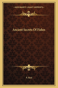 Ancient Secrets of Fishes