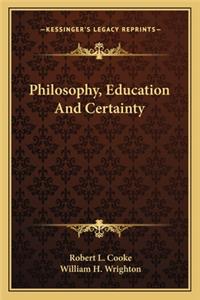 Philosophy, Education And Certainty