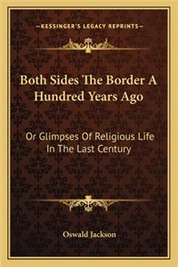 Both Sides the Border a Hundred Years Ago