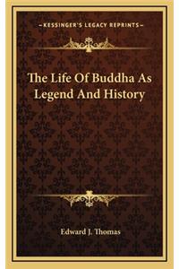 Life Of Buddha As Legend And History