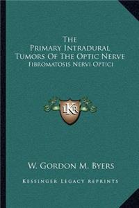 Primary Intradural Tumors of the Optic Nerve