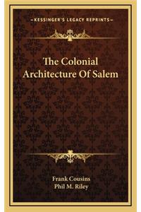 The Colonial Architecture of Salem