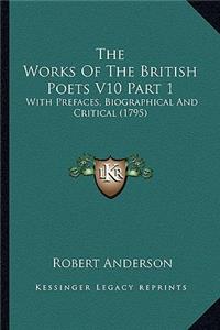 Works of the British Poets V10 Part 1: With Prefaces, Biographical and Critical (1795)