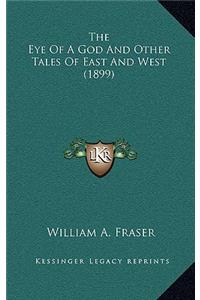 The Eye of a God and Other Tales of East and West (1899)