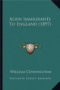 Alien Immigrants to England (1897)