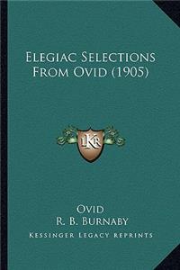 Elegiac Selections from Ovid (1905)