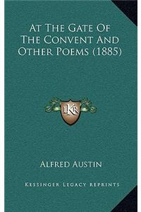 At the Gate of the Convent and Other Poems (1885)